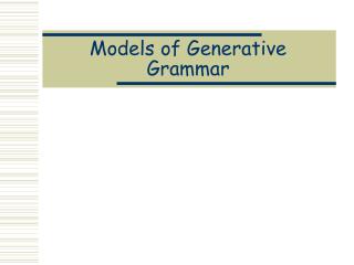 Models of Generative Grammar