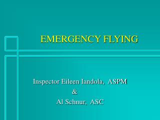 EMERGENCY FLYING