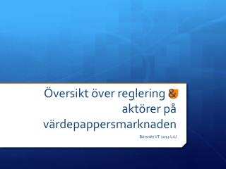 Översikt över reglering &amp; aktörer på värdepappersmarknaden