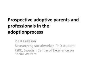 Prospective adoptive parents and professionals in the adoptionprocess