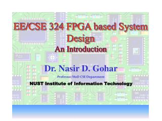 EE/CSE 324 FPGA based System Design An Introduction