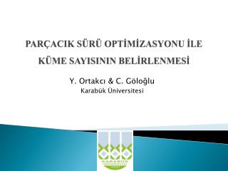 PARÇACIK SÜRÜ OPTİMİZASYONU İLE KÜME SAYISININ BELİRLENMESİ