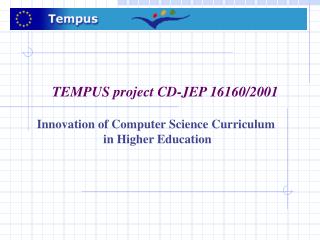 TEMPUS project CD-JEP 16160/2001