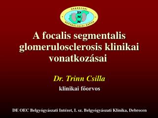 A focalis segmentalis glomerulosclerosis klinikai vonatkozásai