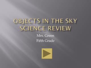 Objects in the Sky Science Review