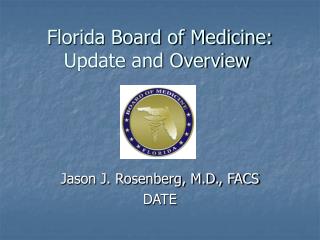 Florida Board of Medicine: Update and Overview