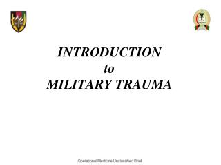 INTRODUCTION to MILITARY TRAUMA