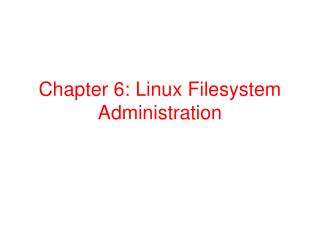 Chapter 6: Linux Filesystem Administration