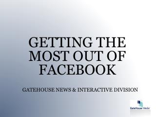 GATEHOUSE NEWS &amp; INTERACTIVE DIVISION