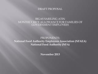 DRAFT PROPOSAL BIGAS SARILING ATIN MONTHLY RICE ALLOWANCE FOR FAMILIES OF GOVERNMENT EMPLOYEES