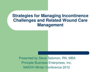 Strategies for Managing Incontinence Challenges and Related Wound Care Management