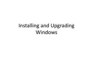 Installing and Upgrading Windows