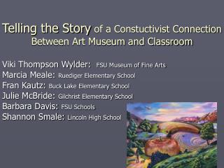 Telling the Story of a Constuctivist Connection Between Art Museum and Classroom