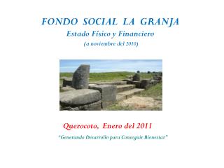 FONDO SOCIAL LA GRANJA Estado Físico y Financiero (a noviembre del 2010 )