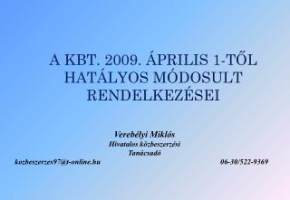 A KBT. 2 009. ÁPRILIS 1-TŐL HATÁLYOS MÓDOSULT RENDELKEZÉSEI