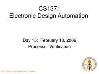CS137: Electronic Design Automation