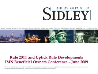 Rule 204T and Uptick Rule Developments IMN Beneficial Owners Conference – June 2009