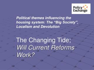 Political themes influencing the housing system: The “Big Society”, Localism and Devolution