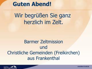 Wir begrüßen Sie ganz herzlich im Zelt. Barmer Zeltmission und