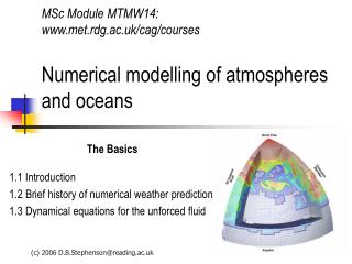 MSc Module MTMW14: met.rdg.ac.uk/cag/courses Numerical modelling of atmospheres and oceans