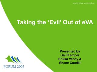 Taking the ‘Evil’ Out of eVA