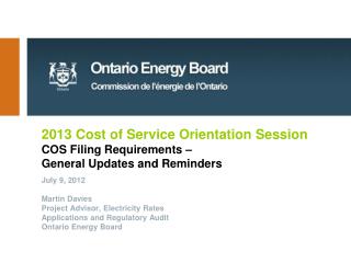 2013 Cost of Service Orientation Session COS Filing Requirements – General Updates and Reminders