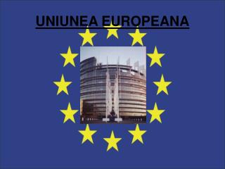 UNIUNEA EUROPEANA