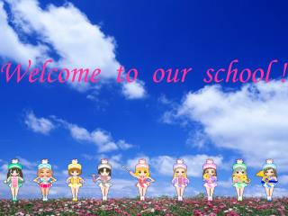 Welcome to our school !