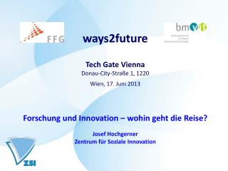 ways2future Tech Gate Vienna Donau-City-Straße 1, 1220 Wien, 17. Juni 2013