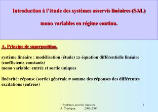 Introduction à l’étude des systèmes asservis linéaires (SAL) mono variables en régime continu.