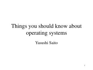 Things you should know about operating systems