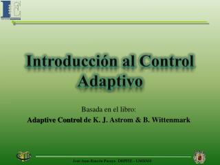 Basada en el libro: Adaptive Control de K. J. Astrom &amp; B. Wittenmark