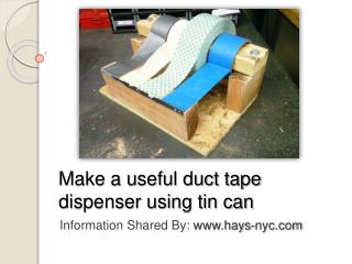 Build a useful duct tape dispenser