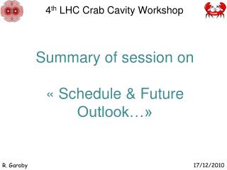 4 th LHC Crab Cavity Workshop