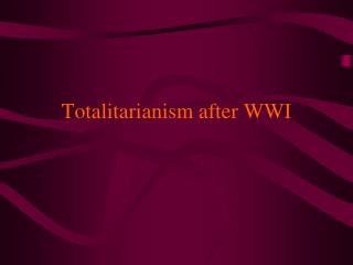 Totalitarianism after WWI