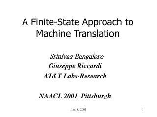 A Finite-State Approach to Machine Translation