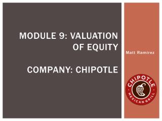 Module 9: Valuation of equity Company: chipotle