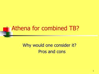 Athena for combined TB?