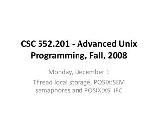 CSC 552.201 - Advanced Unix Programming, Fall, 2008