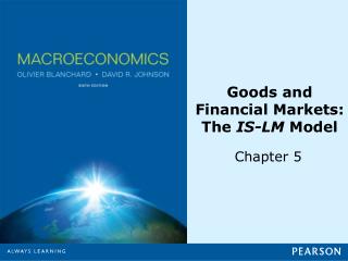 Goods and Financial Markets: The IS-LM Model