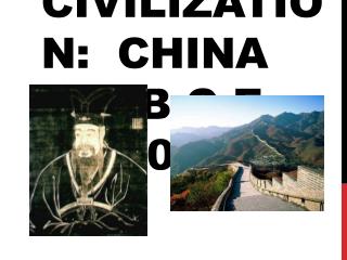 Classical Civilization: China 500 B.C.E. to 600 C.E.