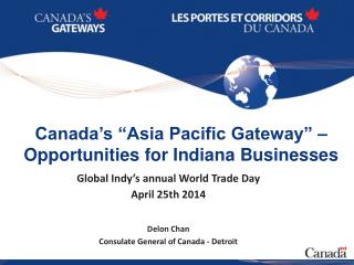 Canada’s “Asia Pacific Gateway” – Opportunities for Indiana Businesses