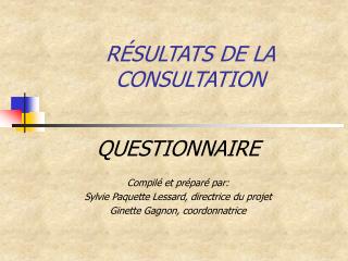 RÉSULTATS DE LA CONSULTATION