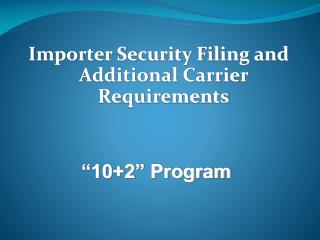 Importer Security Filing and Additional Carrier Requirements