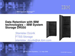 Data Retention with IBM technologies – IBM System Storage DR550
