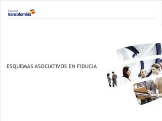 ESQUEMAS ASOCIATIVOS EN FIDUCIA