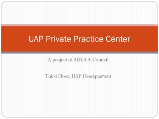 UAP Private Practice Center