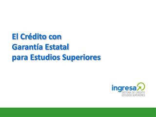 El Crédito con Garantía Estatal para Estudios Superiores