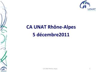 CA UNAT Rhône-Alpes 5 décembre2011