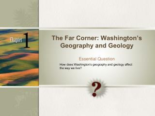 The Far Corner: Washington’s Geography and Geology